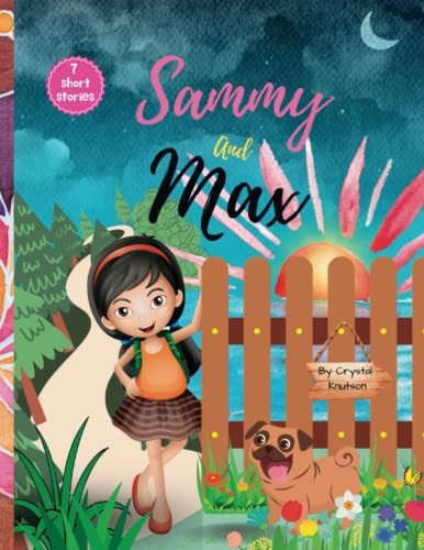 Sammy and Max! A Girl and Her Dog Book Series for Kids (7 Short Stories)