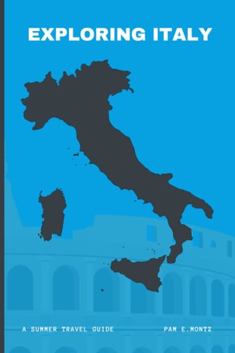 Exploring Italy A Summer Travel Guide