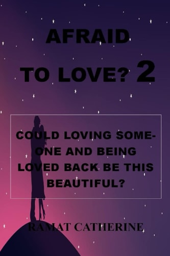 Afraid to Love? 2 Could Loving Someone and Being Loved Back Be This Beautiful?
