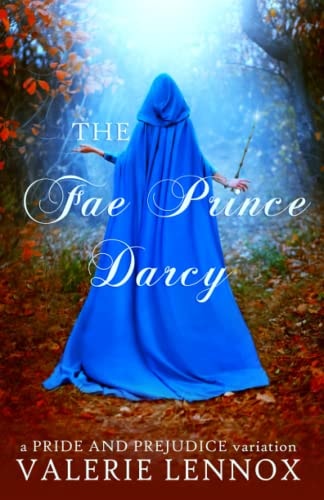 The Fae Prince Darcy A Pride and Prejudice Variation