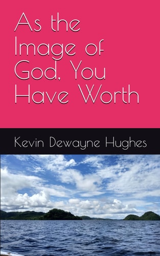 As the Image of God, You Have Worth