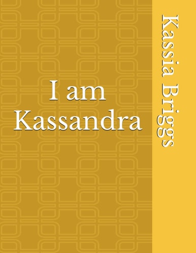 I Am Kassandra