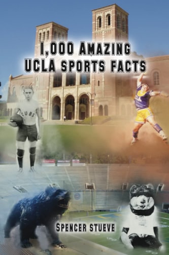 1,000 Amazing UCLA Sports Facts