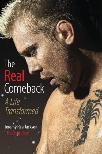 The Real Comeback A Life Transformed