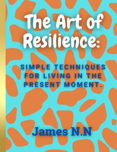 The Art of Resilience Navigating Life's Challenges