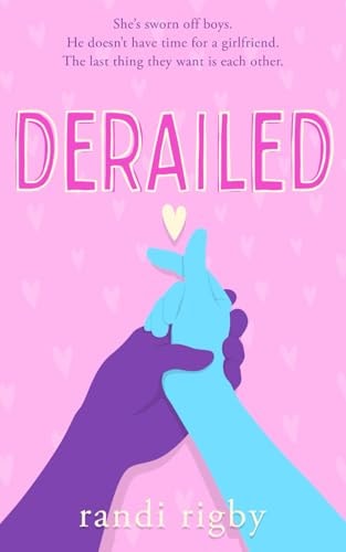 Derailed A Sweet Teen Romantic Comedy: Book 2 in the Dryden High Series