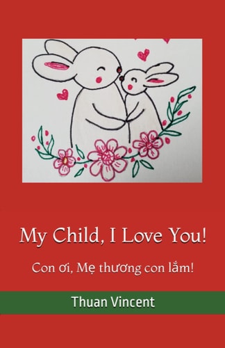 My Child, I Love You! Con Ơi, Mẹ Thương Con Lắm!