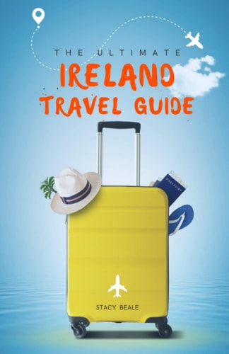 The Ultimate Ireland Travel Guide Plan the Perfect Irish Vacation