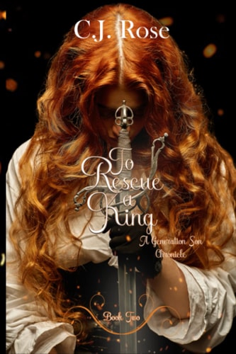 To Rescue a King A Generation Son Chronicles Novel