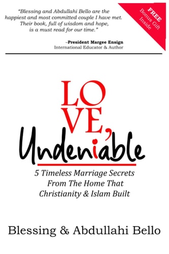 Love, Undeniable 5 Timeless Marriage Secrets From The Home That Christianity & Islam Built