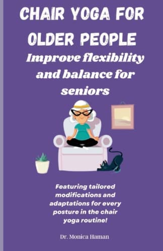 Chair Yoga for Older People Improve Flexibility and Balance for Seniors