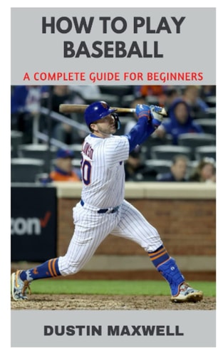 How to Play Baseball A Complete Guide for Beginners