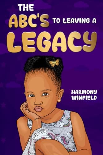 The ABC's to Leaving A Legacy