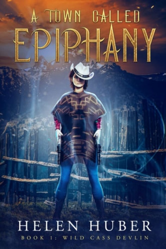 A Town Called Epiphany Book 1: Wild Cass Devlin