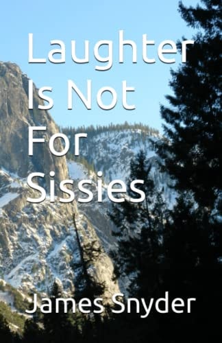 Laughter Is Not For Sissies