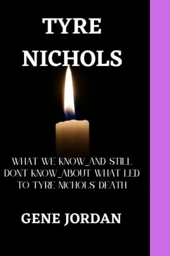 Tyre Nichols What We Know_and Still Don't Know_about what Led to Tyre Nichols'death