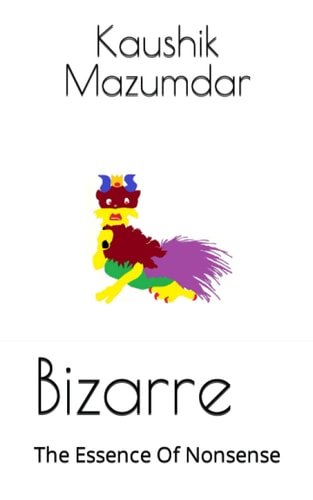 Bizarre The Essence Of Nonsense