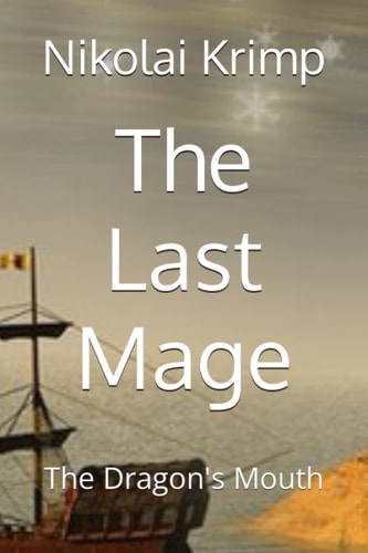 The Last Mage The Dragon's Mouth