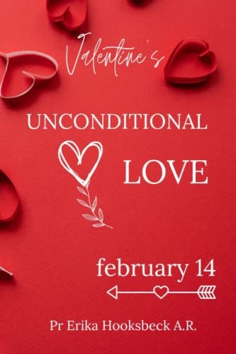 Valentine Unconditional Love How to Break Free of Attachments and Love Without Prejudice