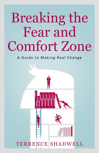 Breaking the Fear and Comfort Zone A Guide to Making Real Change