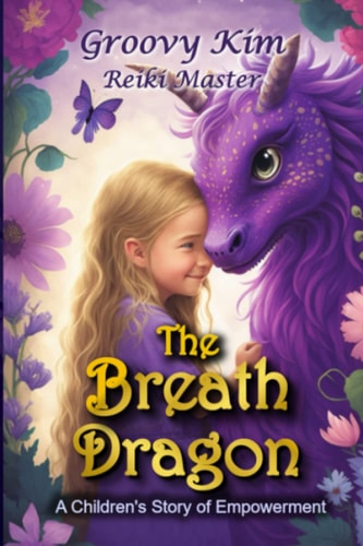 The Breath Dragon A Children's Story of Empowerment