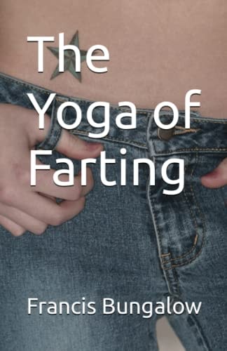 The Yoga of Farting
