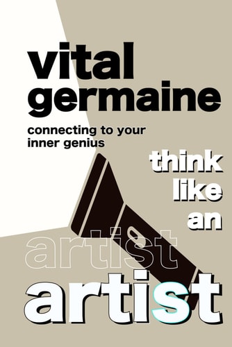 Think Like an Artist Connecting To Your Inner Genius