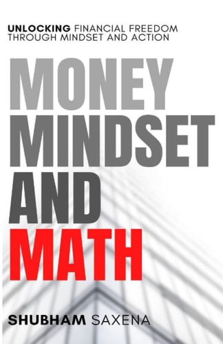 Money Mindset and Math Unlocking Financial Freedom Through Mindset and Action