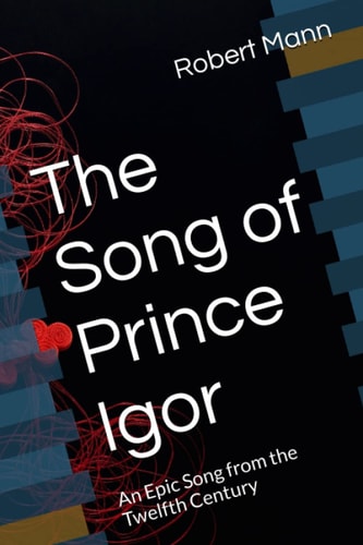 The Song of Prince Igor An Epic Song from the Twelfth Century