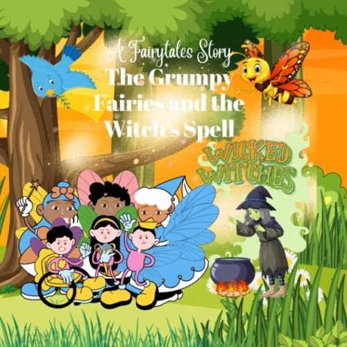 The Grumpy Fairy and the Witch's Spell A Fairytale Story
