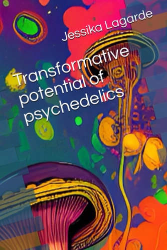 Transformative Potential of Psychedelics