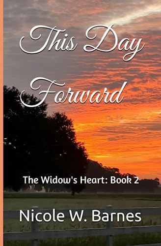 This Day Forward The Widow's Heart: Book 2