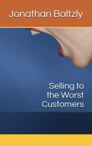 Selling to the Worst Customers