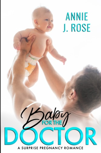 Baby for the Doctor A Surprise Pregnancy Romance