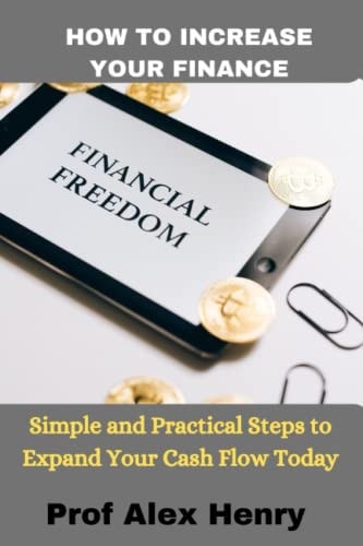 How to Increase Your Finance Simple and Practical Steps to Expand Your Cash Flow Today