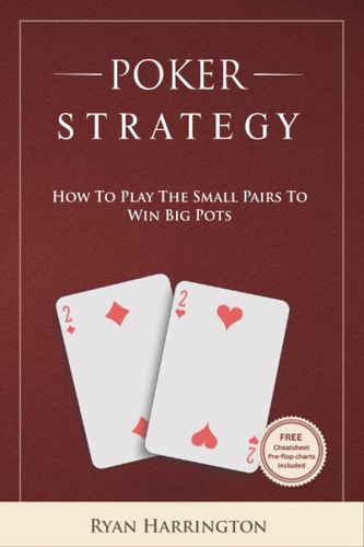 Poker Strategy How to Play the Small Pairs to Win Big Pots