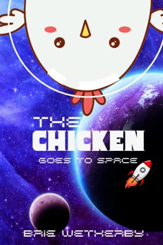 The Chicken Goes to Space