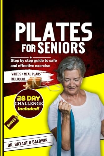 Pilates for Seniors Step by Step Guide to Safe and Effective Exercise