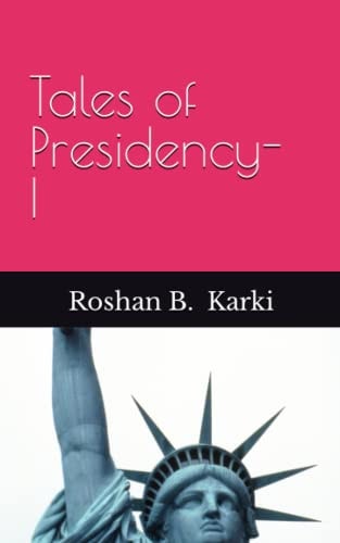 Tales of Presidency- I