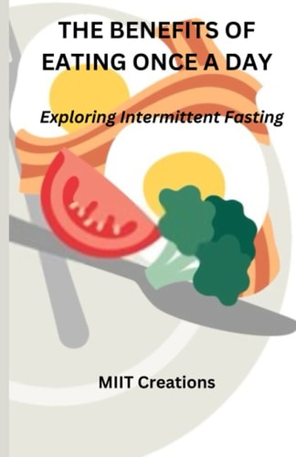The Benefits of Eating Once a Day Exploring Intermittent Fasting - 5.5*8.5