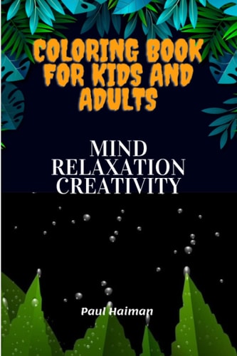 Coloring Book For Kids And Adults Mind Relaxation Creativity