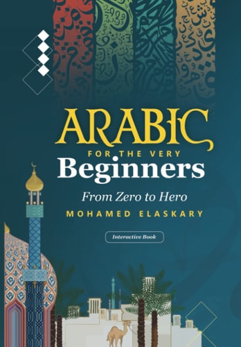 Arabic for the Very Beginners From Zero to Hero: An Interactive Book with Audio and Video