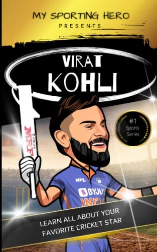 My Sporting Hero Virat Kohli: Learn All about Your Favorite Cricket Star