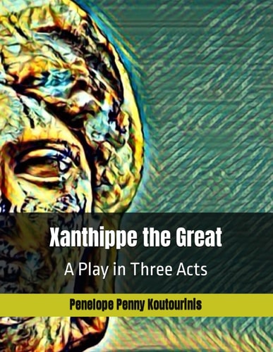 Xanthippe the Great Wife of Socrates - THE PLAY