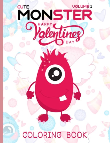 Cute Monster Coloring Book for Kids Cute Monster Happy Valentine's Day Coloring Book for Kids