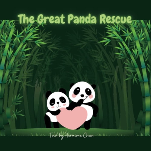 The Great Panda Rescue Told by Hermione Chan