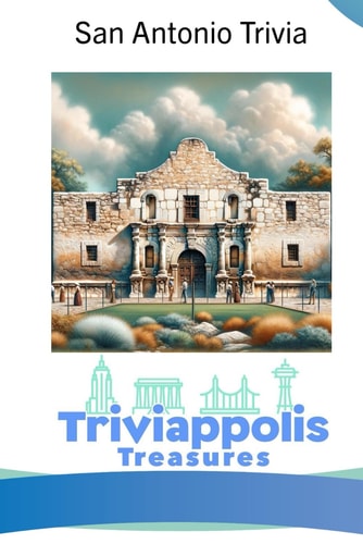 Triviappolis Treasures - San Antonio San Antonio Trivia
