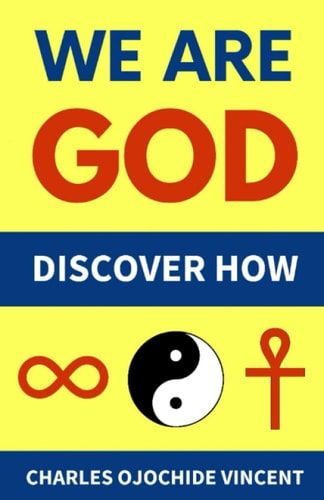 We Are God Discover How