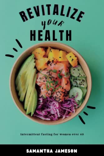 Revitalize Your Health Intermittent Fasting for Women Over 40