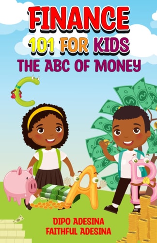 Finance 101 For Kids The ABC of Money